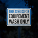 This Sink Is For Equipment Wash Only Aluminum Sign (HIP Reflective)