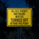 Cell Phones Must Be Turned Off Aluminum Sign (Diamond Reflective)