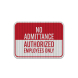 Authorized Employees Only Aluminum Sign (HIP Reflective)