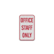 Office Staff Only Aluminum Sign (EGR Reflective)
