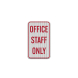 Office Staff Only Aluminum Sign (HIP Reflective)