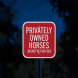 Privately Owned Horses Aluminum Sign (HIP Reflective)