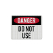 OSHA Do Not Use Danger Aluminum Sign (EGR Reflective)