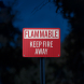 Flammable Keep Fire Away Aluminum Sign (EGR Reflective)