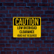 OSHA Caution Low Overhead Clearance Aluminum Sign (HIP Reflective)