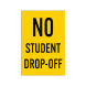 No Student Drop Off Corflute Sign (Non Reflective)