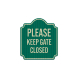 Please Keep Gate Closed Aluminum Sign (HIP Reflective)