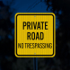 Private Road No Trespassing Square Aluminum Sign (EGR Reflective)