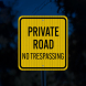 Private Road No Trespassing Square Aluminum Sign (HIP Reflective)