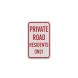 Private Road Residents Only Aluminum Sign (EGR Reflective)