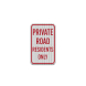 Private Road Residents Only Aluminum Sign (HIP Reflective)