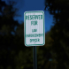 Reserved For Law Enforcement Officer Aluminum Sign (EGR Reflective)