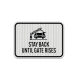 Stay Back Until Gate Rises Aluminum Sign (EGR Reflective)