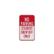 No Parking Student Drop Off Only Aluminum Sign (Diamond Reflective)