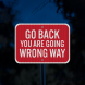 Wrong Way, Go Back Aluminum Sign (EGR Reflective)