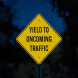 Warning Yield To Oncoming Traffic Aluminum Sign (EGR Reflective)