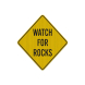 Warning Watch For Rocks Aluminum Sign (HIP Reflective)