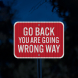 Wrong Way, Go Back Aluminum Sign (HIP Reflective)