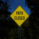 Warning Path Closed Aluminum Sign (EGR Reflective)