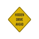 Hidden Drive Ahead Aluminum Sign (EGR Reflective)