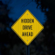 Hidden Drive Ahead Aluminum Sign (EGR Reflective)