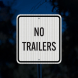 Traffic Control No Trailers Aluminum Sign (EGR Reflective)