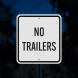 Traffic Control No Trailers Aluminum Sign (Diamond Reflective)