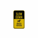 Slow Down Watch For Dog Aluminum Sign (EGR Reflective)