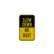 Slow Down No Dust Aluminum Sign (EGR Reflective)