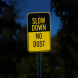 Slow Down No Dust Aluminum Sign (EGR Reflective)
