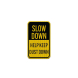 Slow Down Help Keep Dust Down Aluminum Sign (EGR Reflective)