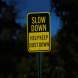 Slow Down Help Keep Dust Down Aluminum Sign (HIP Reflective)