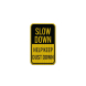 Slow Down Help Keep Dust Down Aluminum Sign (HIP Reflective)