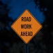 Road Work Ahead Aluminum Sign (EGR Reflective)