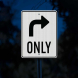 Right Turn Only Aluminum Sign (EGR Reflective)