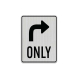 Right Turn Only Aluminum Sign (HIP Reflective)