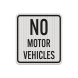 No Motor Vehicles Aluminum Sign (EGR Reflective)