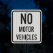 No Motor Vehicles Aluminum Sign (HIP Reflective)