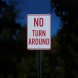 No Turn Around Aluminum Sign (HIP Reflective)