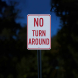 No Turn Around Aluminum Sign (Diamond Reflective)