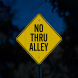 No Thru Alley Aluminum Sign (HIP Reflective)