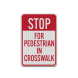 Pedestrians Safety Pedestrian In Crosswalk Aluminum Sign (HIP Reflective)