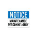 OSHA Notice Maintenance Personnel Only Decal (Non Reflective)