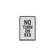 No Turn On Red Aluminum Sign (EGR Reflective)