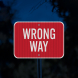 Wrong Way Aluminum Sign (EGR Reflective)