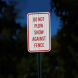 Do Not Plow Snow Against Fence Aluminum Sign (HIP Reflective)