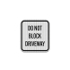 Don't Block Driveway Aluminum Sign (EGR Reflective)