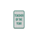 Teacher Of The Year Aluminum Sign (HIP Reflective)