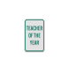 Teacher Of The Year Aluminum Sign (Diamond Reflective)