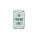 RV Parking Only Aluminum Sign (HIP Reflective)